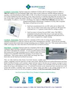 Cool Roof - Conversion: 2/gal per square for a minimum of 20 dry mils of coating per square to achieve a Title 24 compliant cool roof including CRRC rated values of 86% reflectivity and 88% thermal emissivity equaling a 