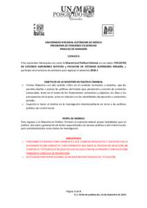 UNIVERSIDAD NACIONAL AUTÓNOMA DE MÉXICO PROGRAMA DE POSGRADO EN DERECHO PROCESO DE ADMISIÓN CONVOCA A los aspirantes interesados en cursar la Maestría en Política Criminal, en sus sedes: FACULTAD DE ESTUDIOS SUPERIO