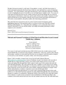 Weather forecasters monitor a wide range of atmospheric, oceanic, and other observations to better understand and predict the future state of the air, water and land for a variety of important customers. Two such element