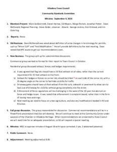 Altadena Town Council Community Standards Committee Minutes: September 9, [removed]Members Present: Mark Goldschmidt, Daniel Harlow, Ed Meyers, Marge Nichols, Jonathan Potter. Dave McDonald, Regional Planning. Steve Zeide