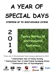 A YEAR OF SPECIAL DAYS STEPPING UP TO SUSTAINABLE LIVING There are 3 International Years being celebrated in 2014 * International Year of Family Farming