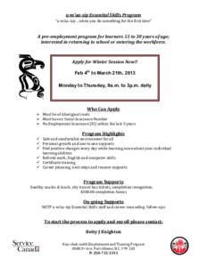 a-m’aa-sip Essential Skills Program “a-m’aa-sip… when you do something for the first time” A pre-employment program for learners 15 to 30 years of age; interested in returning to school or entering the workforc