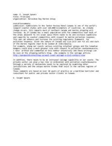 name: K. Joseph Spears title: Principal organization: Horseshoe Bay Marine Group executivesummary: submission: Submissions to the Tanker Review Panel Canada is one of the world’s largest coastal states with over 244,00