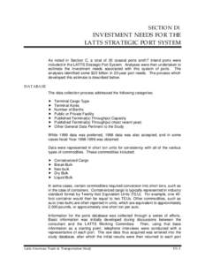 SECTION D1  INVESTMENT NEEDS FOR THE LATTS STRATEGIC PORT SYSTEM As noted in Section C, a total of 35 coastal ports and17 inland ports were included in the LATTS Strategic Port System. Analyses were then undertaken to