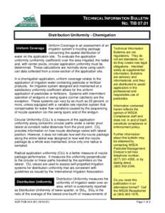 TECHNICAL INFORMATION BULLETIN NO. TIB[removed]Distribution Uniformity - Chemigation Uniform Coverage is an assessment of an irrigation system’s nozzling package concerning the spatial distribution of