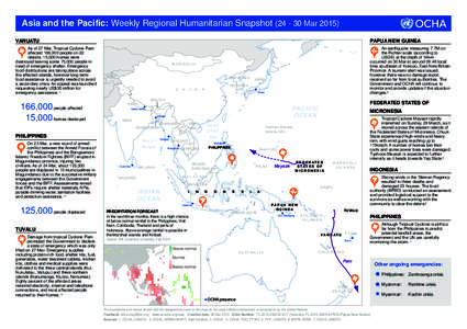 Asia and the Pacific: Weekly Regional Humanitarian Snapshot[removed]Mar[removed]VANUATU PAPUA NEW GUINEA  As of 27 Mar, Tropical Cyclone Pam