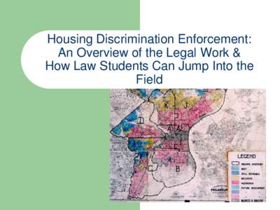 Housing Discrimination Enforcement: An Overview of the Legal Work & How Law Students Can Jump Into the Field  The Case For Reparation, June 2014