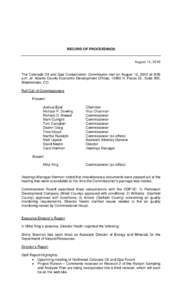 RECORD OF PROCEEDINGS  August 12, 2010 The Colorado Oil and Gas Conservation Commission met on August 12, 2010 at 9:00 a.m. at Adams County Economic Development Offices, 12050 N. Pecos St., Suite 200,