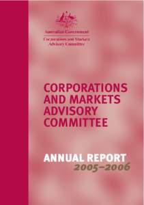 CORPORATIONS AND MARKETS ADVISORY COMMITTEE ANNUAL REPORT 2005–2006