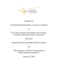 Statement of The Honorable Robert Bentley, Governor of Alabama & Vice Chair, Economic Development and Commerce Committee, National Governors Association Before the