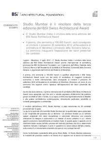 COMUNICATO STAMPA Studio Mumbai è il vincitore della terza edizione del BSI Swiss Architectural Award •