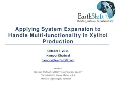 Applying System Expansion to Handle Multi-functionality in Xylitol Production October 5, 2011 Harnoor Dhaliwal [removed]