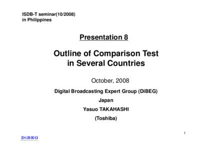 ISDB-T seminarin Philippines Presentation 8  Outline of Comparison Test