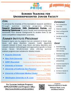 Programs to Increase Diversity Among Individuals Engaged in Health-Related Research  S UMMER T RAINING FOR U NDERREPRESENTED J UNIOR F ACULTY GOAL To enhance the diversity of the biomedical research workforce