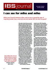 BI CASE STUDY: ALPHA BANK I can see for miles and miles Whilst many financial institutions either could not see or ignored the signs of impending market chaos, some took note and reacted. Did it do them any good?