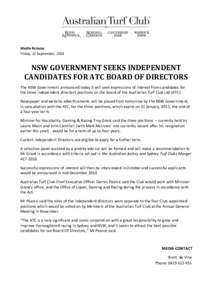 Media Release Friday, 12 September, 2014 NSW GOVERNMENT SEEKS INDEPENDENT CANDIDATES FOR ATC BOARD OF DIRECTORS The NSW Government announced today it will seek expressions of interest from candidates for