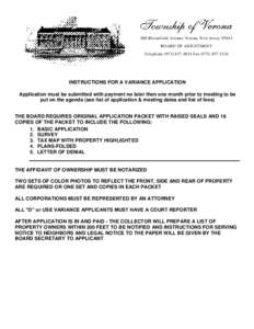 880 Bloomfield Avenue Verona, New Jersey[removed]BOARD OF ADJUSTMENT Telephone[removed]Fax[removed]INSTRUCTIONS FOR A VARIANCE APPLICATION Application must be submitted with payment no later then one month pr