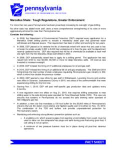 Marcellus Shale: Tough Regulations, Greater Enforcement For more than two years Pennsylvania has been proactively increasing its oversight of gas drilling. No other state has added more staff, done a more comprehensive s