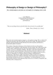 Philosophy of Design or Design of Philosophy? How scientists/engineers and artists can work together in co-designing a better world. Lars Albinsson Calistoga Springs Research Institute University College of Borås