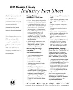 2005 Massage Therapy  Industry Fact Sheet The following is a compilation of  Massage Therapy As A