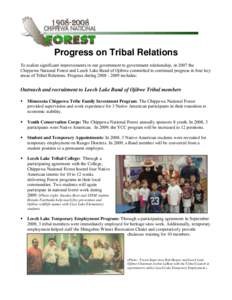 Progress on Tribal Relations To realize significant improvements in our government to government relationship, in 2007 the Chippewa National Forest and Leech Lake Band of Ojibwe committed to continued progress in four ke
