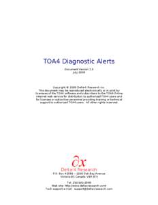 TOA4 Diagnostic Alerts Document Version 1.0 July 2009 Copyright © 2009 Delta-X Research Inc. This document may be reproduced electronically or in print by