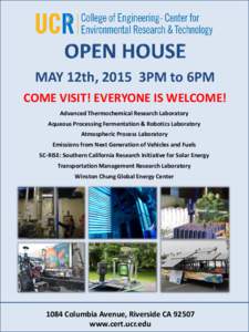 MAY 12th, 2015 3PM to 6PM COME VISIT! EVERYONE IS WELCOME! Advanced Thermochemical Research Laboratory Aqueous Processing Fermentation & Robotics Laboratory Atmospheric Process Laboratory Emissions from Next Generation o