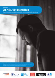 Summary  At risk, yet dismissed The criminal victimisation of people with mental health problems  Bridget Pettitt | Sian Greenhead | Hind Khalifeh | Vari Drennan | Tina Hart |