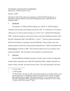 SECURITIES AND EXCHANGE COMMISSION (Release No[removed], File No[removed]February 5, 2009 Joint Industry Plan; Order Approving Amendment to Add the BATS Exchange, Inc. as Participant to National Market System Plan Estab