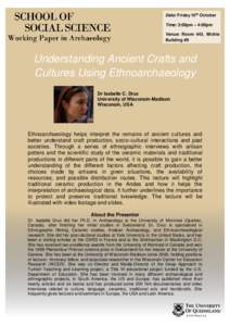 Date: Friday 10th October Time: 3:00pm – 4:00pm Venue: Room 443, Michie Building #9  Understanding Ancient Crafts and