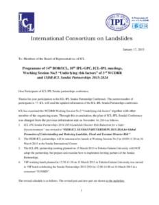 International Consortium on Landslides January 17, 2015 To: Members of the Board of Representatives of ICL Programme of 14th BOR/ICL, 10th IPL-GPC, ICL-IPL meetings, Working Session No.5 “Underlying risk factors” of 