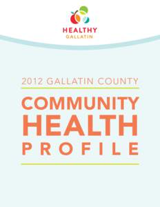 2 012 Ga l lati n Cou nty  Community Health P R O F ILE