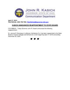 April 17, 2015 Rob Nichols, (,  KASICH ANNOUNCES REAPPOINTMENT TO STATE BOARD COLUMBUS – Today Governor John R. Kasich announced the following reappointment: