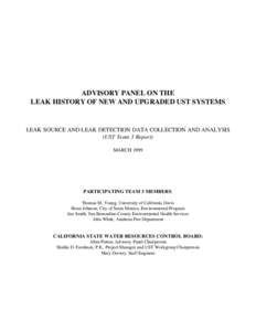 ADVISORY PANEL ON THE LEAK HISTORY OF NEW AND UPGRADED UST SYSTEMS LEAK SOURCE AND LEAK DETECTION DATA COLLECTION AND ANALYSIS (UST Team 3 Report) MARCH 1999