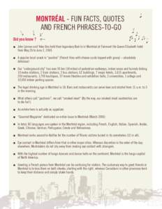 MONTRÉAL - FUN FACTS, QUOTES AND FRENCH PHRASES-TO-GO Did you know ? John Lennon and Yoko Ono held their legendary Bed-In in Montréal at Fairmont the Queen Elizabeth hotel from May 26 to June 2, 1969. A popular local s