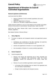 Council Policy Appointment of Directors to Council Controlled Organisations Relevant Legislation and References Local Government Act (2002): 