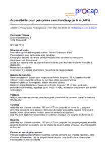 Accessibilité pour personnes avec handicap de la mobilité Juillet 2013, Procap Suisse, Frohburgstrasse 4, 4601 Olten, [removed], [removed], www.procap.ch Piscine de Thônex Chemin de Marcelly[removed]Thônex GE