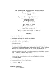 State Building Code Subcommittee of Building Officials Meeting Tuesday, September 10, 2013 8:00 a.m. Department of Accounting and General Services Comptroller’s Conference Room 410