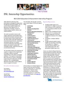 INL Internship Opportunities BEA 2014 Education Enhancement Internship Program Idaho National Laboratory (INL) internships are designed for high school through post-doctoral students. INL is a science-based, applied engi