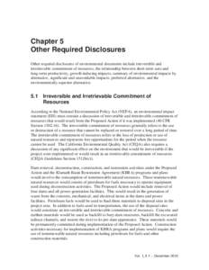 Chapter 5 Other Required Disclosures Other required disclosures of environmental documents include irreversible and irretrievable commitment of resources, the relationship between short-term uses and long-term productivi