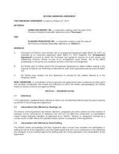 SECOND AMENDING AGREEMENT THIS AMENDING AGREEMENT is made as of March 31, 2014, BETWEEN: VERMILION ENERGY INC., a corporation existing under the laws of the Province of Alberta (hereinafter referred to as the 