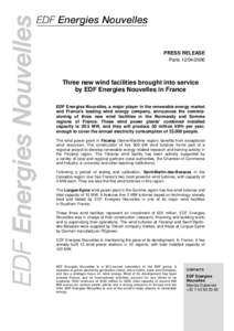 PRESS RELEASE ParisThree new wind facilities brought into service by EDF Energies Nouvelles in France EDF Energies Nouvelles, a major player in the renewable energy market