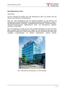 Neue Niederlassung in Bern  Neue Niederlassung in Bern Renato Bison Die EDY TOSCANO AG eröffnet seine 18te Niederlassung in Bern und verstärkt somit die Präsenz seiner Business Unit Elektrotechnik.