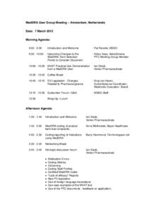MedDRA User Group Meeting – Amsterdam, Netherlands Date: 7 March 2013 Morning Agenda: 9:00 - 9:30  Introduction and Welcome