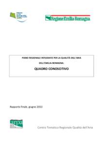 PIANO REGIONALE INTEGRATO PER LA QUALITÀ DELL’ARIA DELL’EMILIA-ROMAGNA: QUADRO CONOSCITIVO  Rapporto finale, giugno 2013