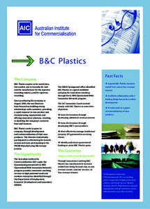 B&C Plastics Fast Facts The Company B&C Plastics aspires to be world class, the number one in Australia for tool