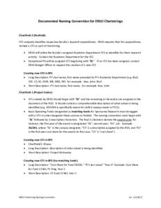 Documented Naming Convention for ERSO Chartstrings  Chartfield 2 (flexfield): CF2 uniquely identifies respective faculty’s research expenditures. ERSO requires that ALL expenditures include a CF2 as part of chartstring