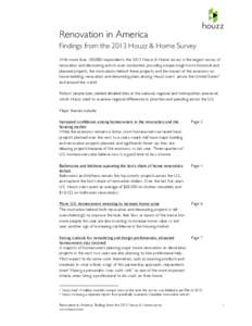    Renovation in America Findings from the 2013 Houzz & Home Survey With more than 100,000 respondents, the 2013 Houzz & Home survey is the largest survey of renovation and decorating activity ever conducted, providing 