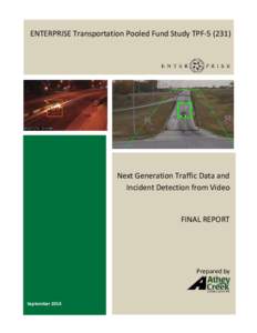 ENTERPRISE Transportation Pooled Fund Study TPF[removed]Next Generation Traffic Data and Incident Detection from Video  FINAL REPORT