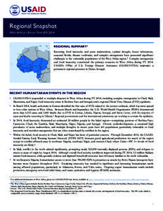 Regional Snapshot WEST AFRICA | FISCAL YEAR (FY[removed]REGIONAL SUMMARY1 Recurring food insecurity and acute malnutrition, cyclical drought, locust infestations, seasonal floods, disease outbreaks, and complex emergencies